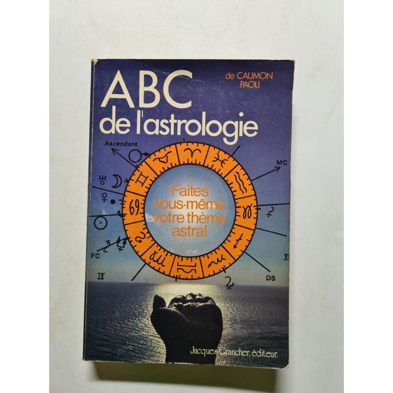 L'abc de l'astrologie ( éd. Grancher )