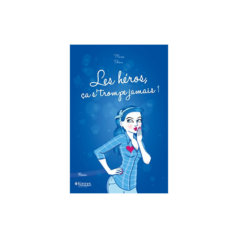 Les heros ca s'trompe jamais t01