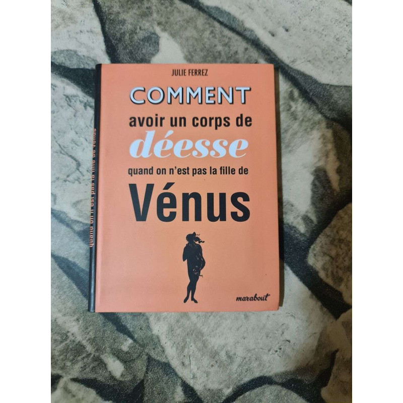 Comment avoir un corps de déesse quand on n'est pas fille de Vénus