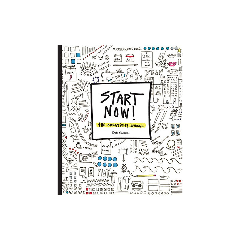 Start Now!: The Creativity Journal