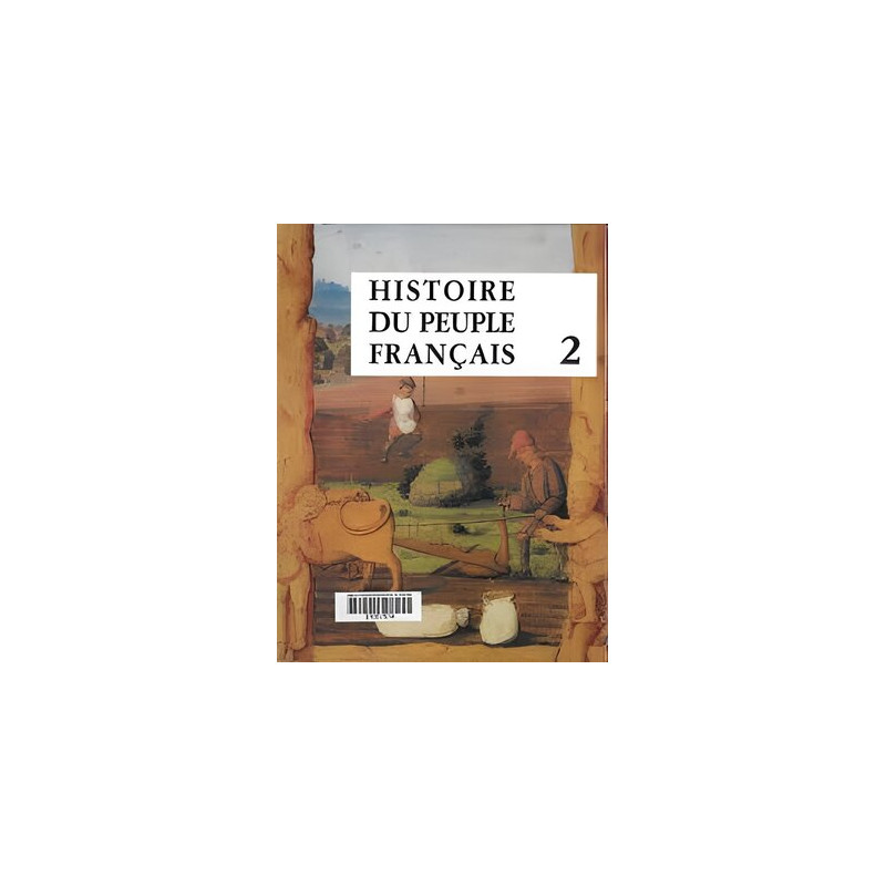 HISTOIRE DU PEUPLE FRANCAIS TOME 2 - DE LA RENAISSANCE A LA REVOLUTION