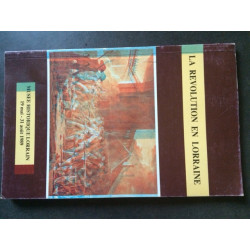 LA REVOLUTION EN LORRAINE - MUSEE HISTORIQUE LORRAIN 19 MAI - 31...