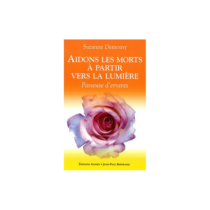 Aidons les morts à partir vers la Lumière : Passeuse d'errants