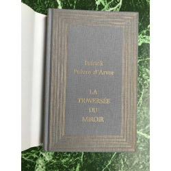 Patrick Poivre d'Arvor La traversée du Miroir