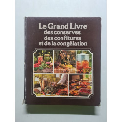 Le Grand Livre des conserves des confitures et de la congélation -...