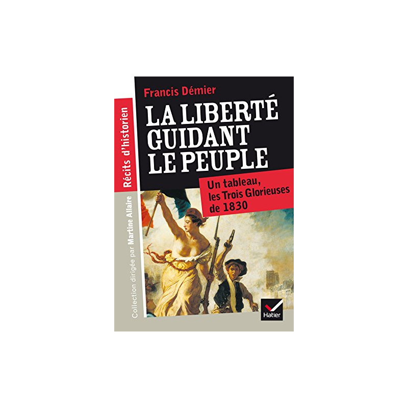 Récits d'historien - La liberté guidant le peuple