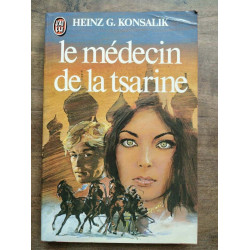Heinz g Konsalik Le médecin de la tsarine J'ai lu