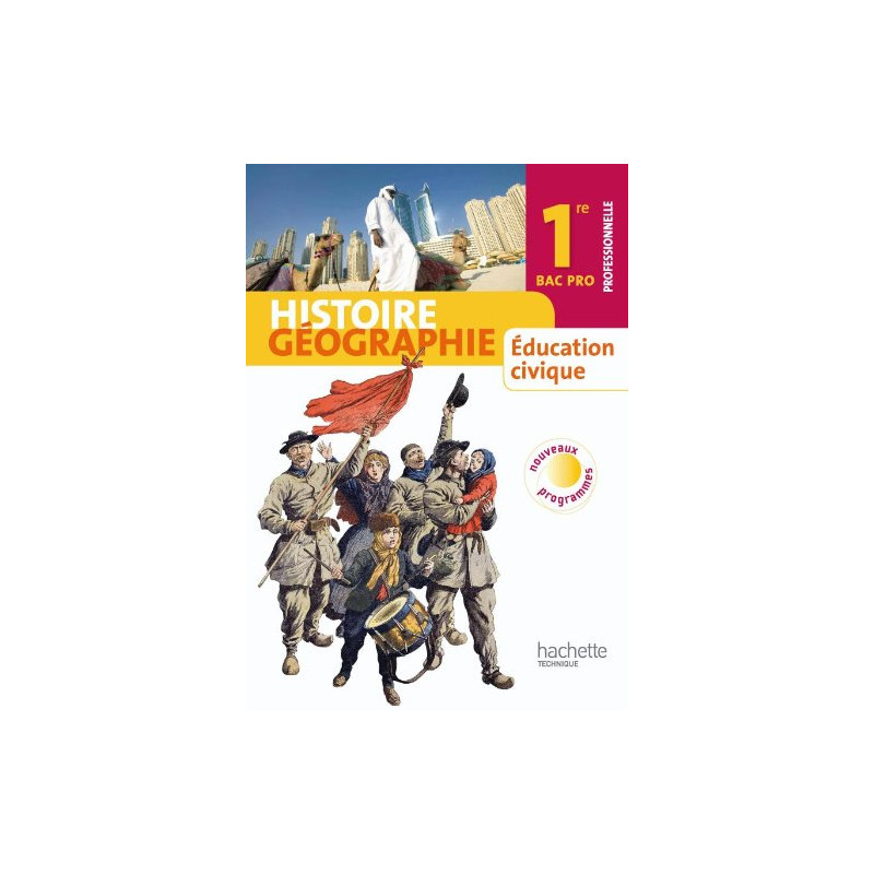 Histoire Géographie Education civique 1re Bac Pro - Livre élève...