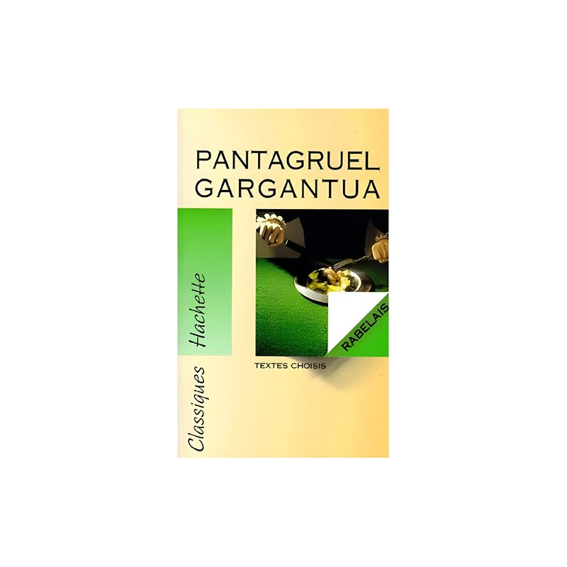Pantagruel. Gargantua : Textes choisis