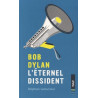 Bob Dylan l'éternel dissident