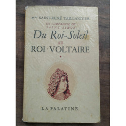 taillandier Du Roi soleil au Roi voltaire Tome 1 et Tome 2 La palatine