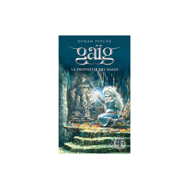 Gaïg - tome 1 La prphétie des nains Gaïg - tome 1 La prphétie des nains