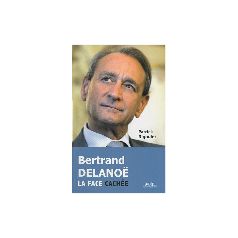 Bertrand Delanoë La face cachée