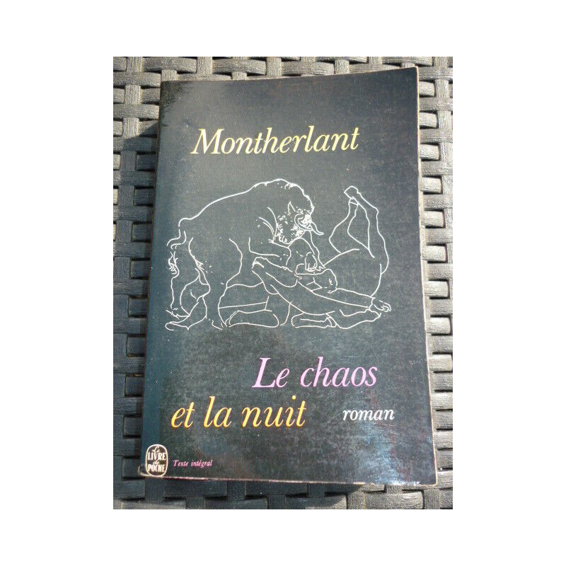 HENRY DE montherlant LE CHAOS ET LA NUIT LE livre DE poche