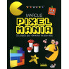 Pixelmania: 50 projets pour réinventer les jeux vidéo