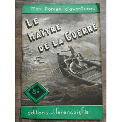Mon Roman d'aventures Le maître de la guerre - Roger delvart