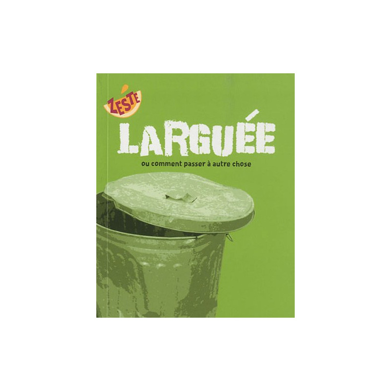 Larguée : Ou comment passer à autre chose