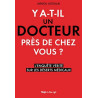 Y'a-t-il un docteur près de chez vous ? - L'enquête vérité sur les...