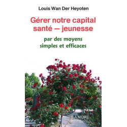 Gérer notre capital santé — jeunesse - par des moyens simples et...