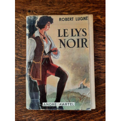 Robert Lugné Le lys noir André martel