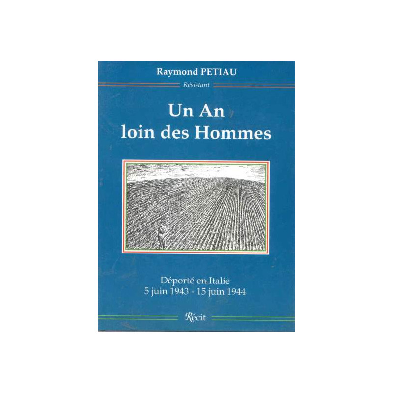 Un an loin des hommes: 5 juin 1943-15 juin 1944 : récit Un an loin des hommes: 5 juin 1943-15 juin 1944 : récit