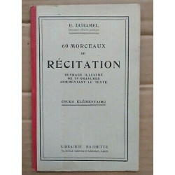 E. Duhamel - 60 Morceaux de Récitation Librairie Hachette