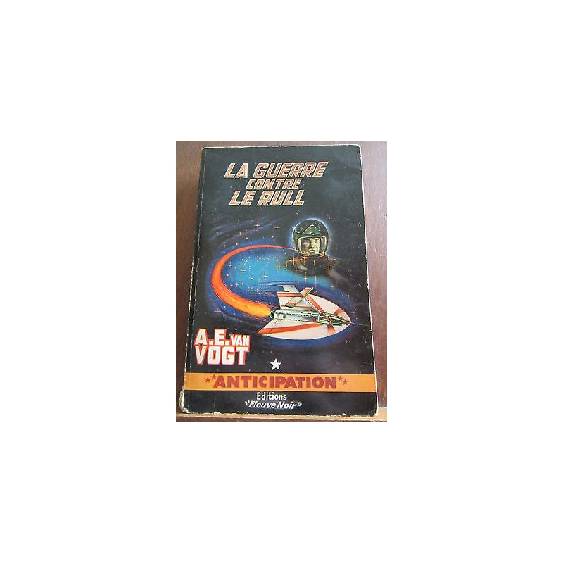 a e van vogt La Guerre contre le Rull Anticipation n223