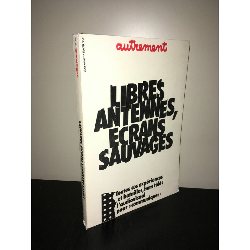 Revue AUTREMENT Dossier n 17 1979 LIBRES antennes ECRANS SAUVAGES
