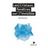 Les Cristaux fenêtres sur l'invisible