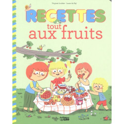 Recettes Sucrees pour Petits Chefs : Recettes Tout Fruits - Dès 4 ans