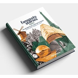 Fanspots Stories Paris: 100 secrets de lieux mythiques de films...