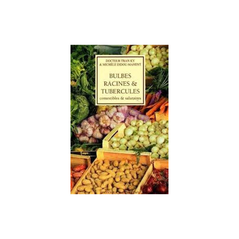 Bulbes racines et tubercules salutaire