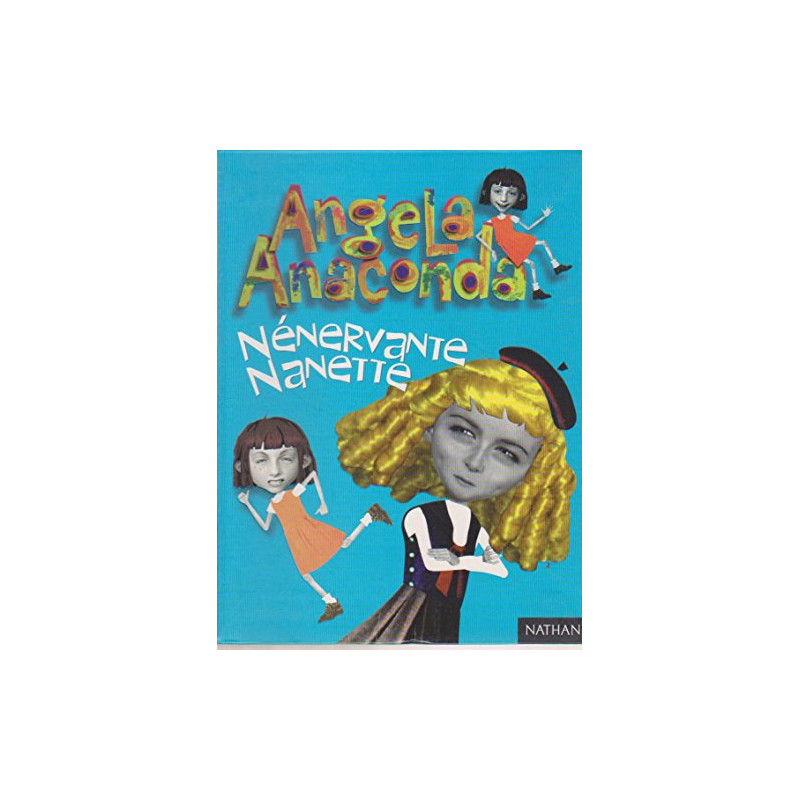 Angéla anaconda nénervante nanette