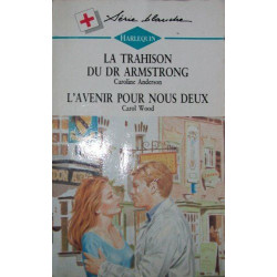 La trahison du Dr Armstrong et L'avenir pour nous deux