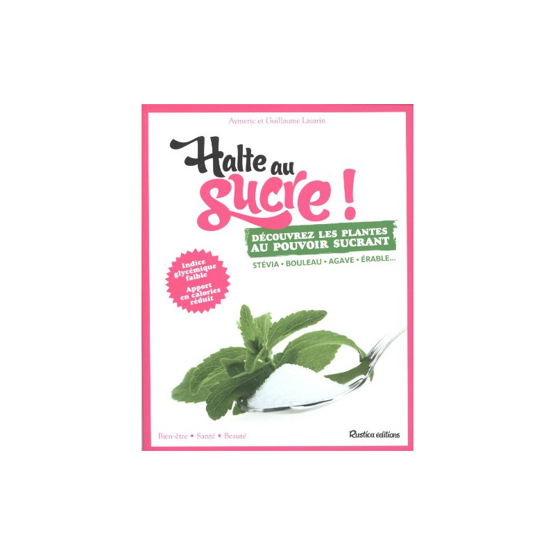Halte au sucre ! : Découvrez les plantes au pouvoir sucrant