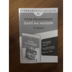 ÉTONNANTS. CLASSIQUES BTS FICHE PÉDAGOGIQUE DANS MA MAISON 15 séances