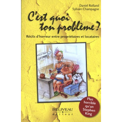 C'est quoi ton problème ? Récits d'horreur entre propriétaires et...