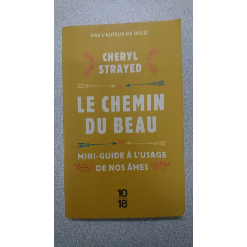 Le chemin du beau: Mini-guide à l'usage de nos âmes