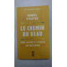 Le chemin du beau: Mini-guide à l'usage de nos âmes