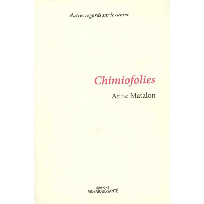 Chimiofolies: Autres regards sur le cancer