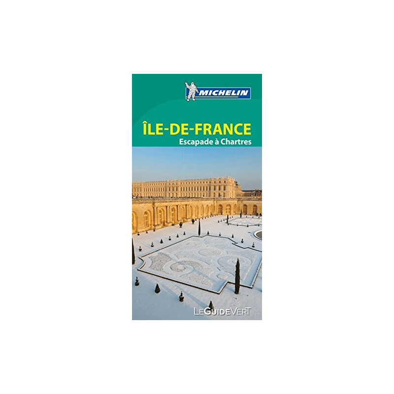 Guide Vert Ile-de-France Escapades à Chartres Michelin