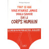 Tout ce que vous n'auriez jamais voulu savoir sur le corps humain