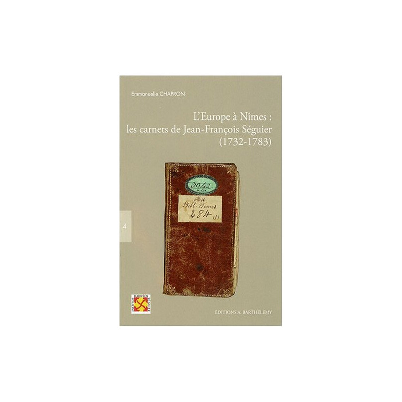 L'Europe à Nîmes : les carnets de Jean-François Séguier : (1732-1783)