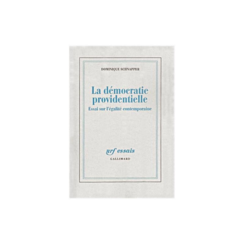 La Démocratie providentielle : Essai sur l'égalité contemporaine