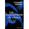 Les mouvements du silence : Vingt ans d'initiation avec des...