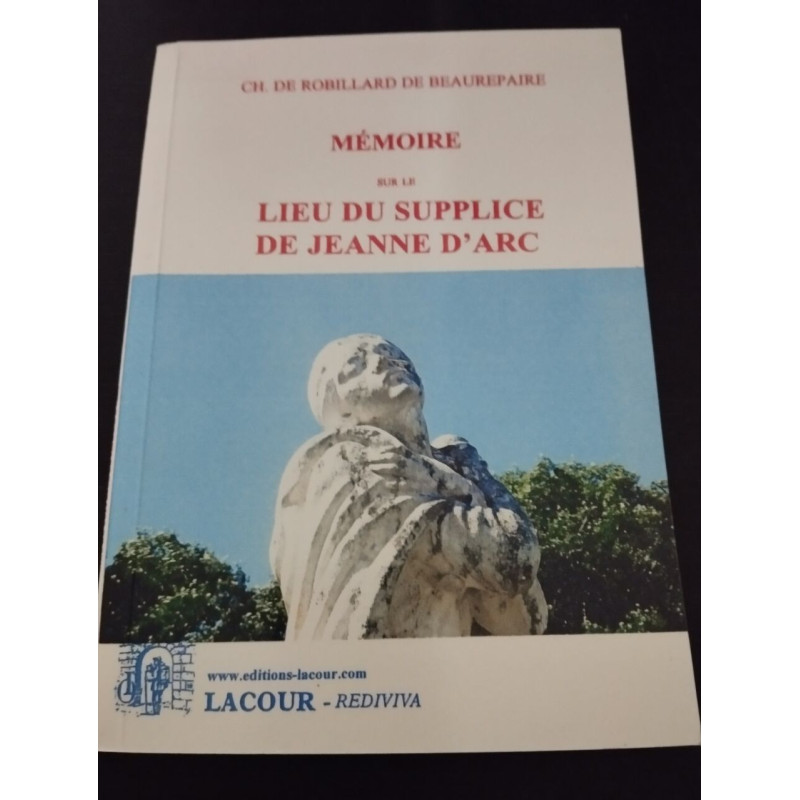 Mémoire sur le lieu du supplice de Jeanne d'Arc