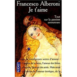 Je t'aime : Tout sur la passion amoureuse