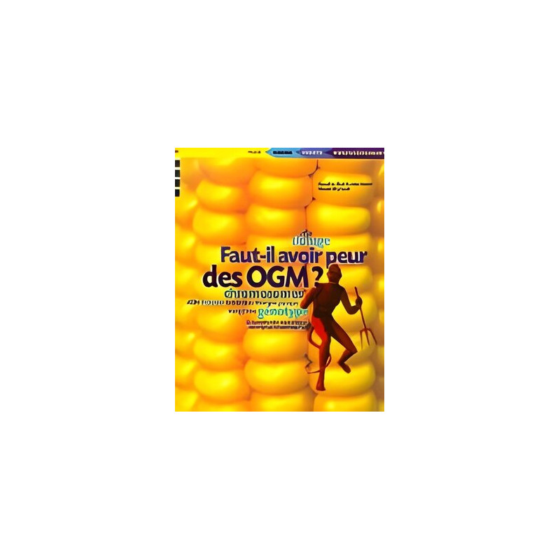 Faut-il avoir peur des OGM