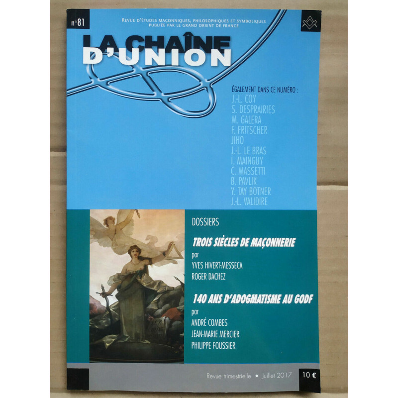 La chaîne d'union n81 Trois siècles de maçonnerie Juillet 2017
