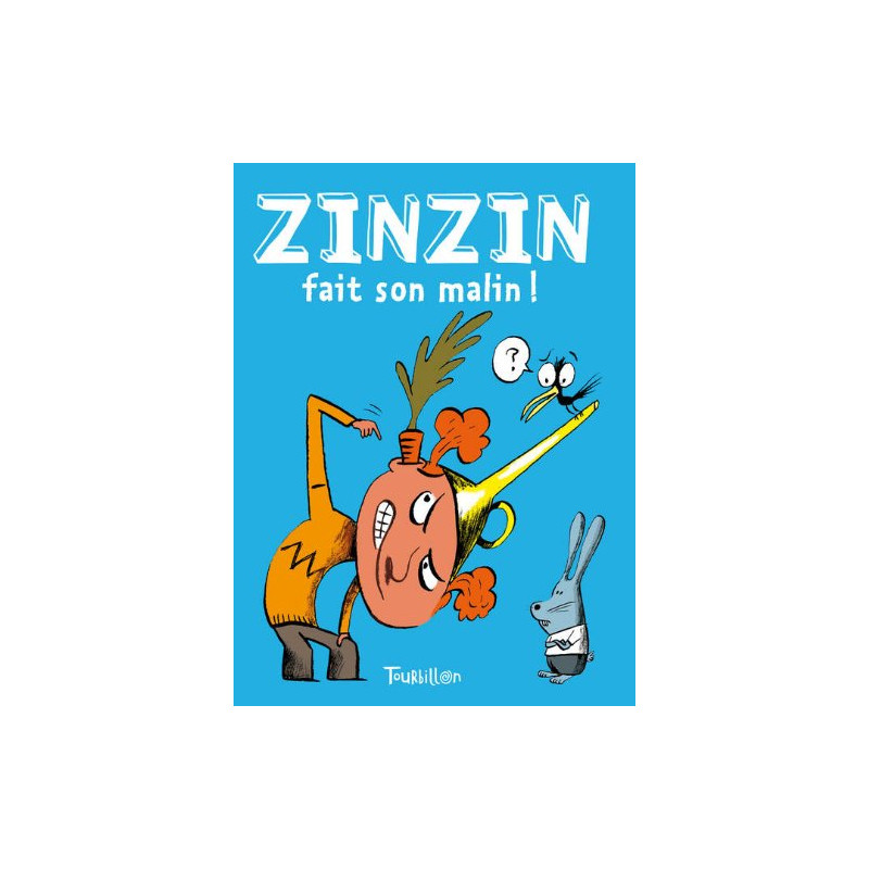 Zinzin Tome 1 : Zinzin fait son malin